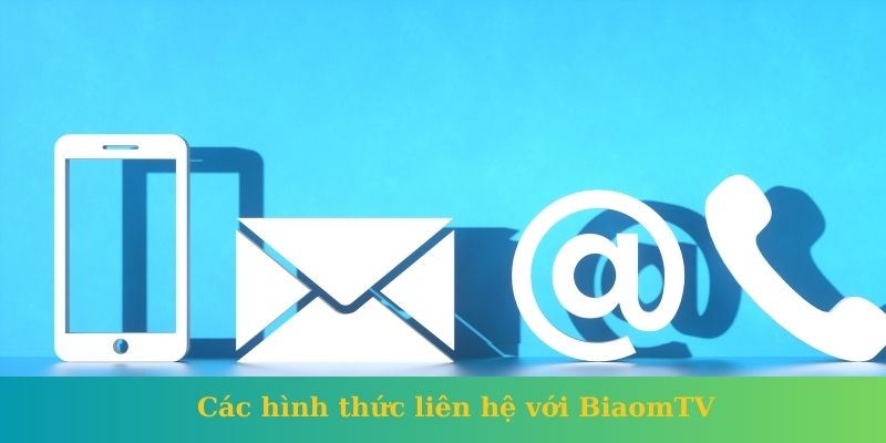 Các hình thức liên hệ với BiaomTV