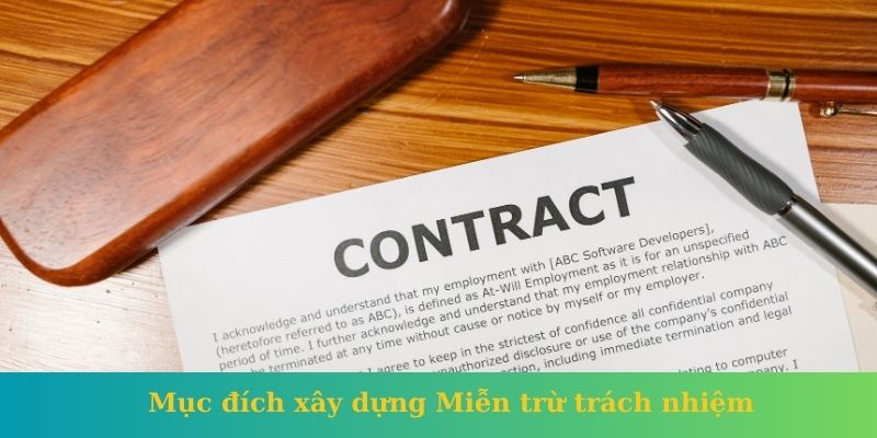 Mục đích xây dựng Miễn trừ trách nhiệm