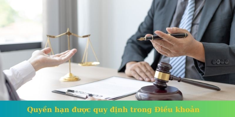 Quyền hạn được quy định trong Điều khoản