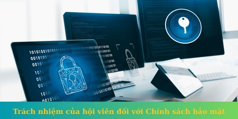 Trách nhiệm của hội viên đối với Chính sách bảo mật