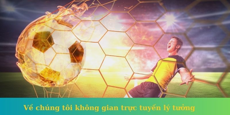 Về chúng tôi không gian trực tuyến lý tưởng